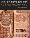 Lindisfarne Gospels & the Early Medieval World
