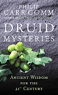 Druid Mysteries: Ancient Mysteries for the 21st Century