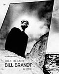 Bill Brandt A Life