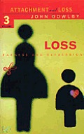 Attachment & Loss Volume 3 Loss Sadness & De