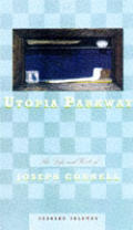 Utopia Parkway Life & Work of Joseph Cornell