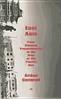 East Asia From Chinese Predominance to the Rise of the Pacific Rim
