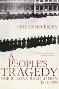 Peoples Tragedy The Russian Revolution
