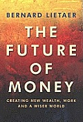 Future Of Money Creating New Wealth Work