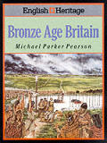 Bronze Age Britain English Heritage