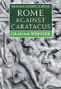 Rome Against Caratacus The Roman Campaig