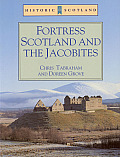 Fortress Scotland & The Jacobites
