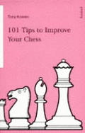 101 Tips To Improve Your Chess