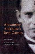 Alexander Alekhines Best Games Algebraic