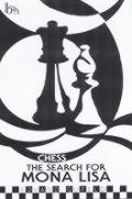 Chess The Search For Mona Lisa