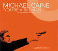 Michael Caine Youre A Big Man