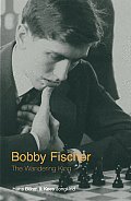 Bobby Fischer The Wandering King