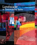 Landscape in Contemporary Quilts Design & Technique