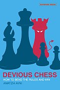 Devious Chess How to Bend the Rules & Win