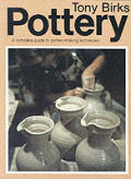 Pottery A Complete Guide To Pottery Making Techniques for the Beginners