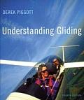 Understanding Gliding The Principles of Soaring Flight 4th Edition