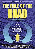 Learning the Rule of the Road A Guide for Sailors A Guide for the Skippers & Crew of Small Craft