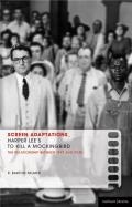 Screen Adaptations: To Kill a Mockingbird: A Close Study of the Relationship Between Text and Film