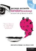 Access Accents: London (Cockney): An Accent Training Resource for Actors [With Booklet]