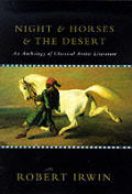 Night & Horses in the Desert An Anthology of Classical Arabic Literature