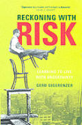 Reckoning With Risk Learning to Live with Uncertainty
