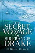 Secret Voyage Of Sir Francis Drake