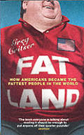 Fat Land How Americans Became The Fattes
