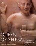 Queen of Sheba: Treasures from Ancient Yemen
