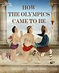 How the Olympics Came to Be by Helen East Mehrdokht Amini