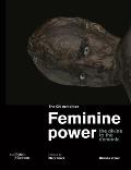 Feminine Power The Divine to the Demonic