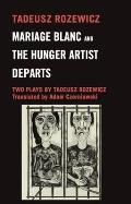 Mariage Blanc & Hunger Artist Departs Two Plays