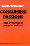 Consuming Passions The Dynamics Of Popular Culture