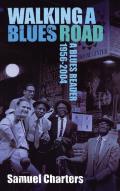 Walking a Blues Road A Blues Reader 1956 2004