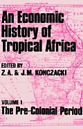 An Economic History of Tropical Africa: Volume One: The Pre-Colonial Period