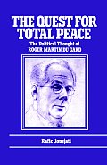 The Quest for Total Peace: The Political Thought of Roger Martin du Gard