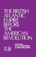The British Atlantic Empire Before the American Revolution