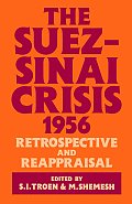 The Suez-Sinai Crisis: A Retrospective and Reappraisal