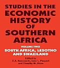 Studies in the Economic History of Southern Africa Volume 2 South Africa Lesotho & Swaziland