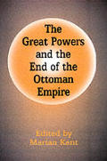 The Great Powers and the End of the Ottoman Empire
