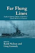 Far-Flung Lines: Studies in Imperial Defence in Honour of Donald MacKenzie Schurman