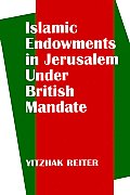 Islamic Endowments in Jerusalem Under British Mandate