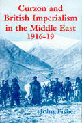 Curzon and British Imperialism in the Middle East, 1916-1919