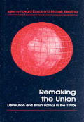 Remaking the Union: Devolution and British Politics in the 1990s