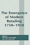 The Emergence of Modern Retailing 1750-1950