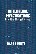 Intelligence Investigations: How Ultra Changed History