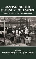 Managing the Business of Empire: Essays in Honour of David Fieldhouse