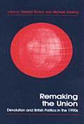 Remaking the Union: Devolution and British Politics in the 1990's