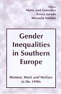 Gender Inequalities in Southern Europe Woman Work & Welfare in the 1990s