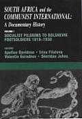 South Africa and the Communist International: Volume 1: Socialist Pilgrims to Bolshevik Footsoldiers, 1919-1930