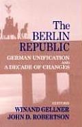 The Berlin Republic: German Unification and A Decade of Changes